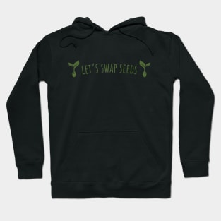 Let's Swap Seeds Hoodie